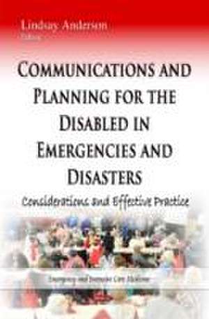 Communications and Planning for the Disabled in Emergencies and Disasters de Lindsay Anderson