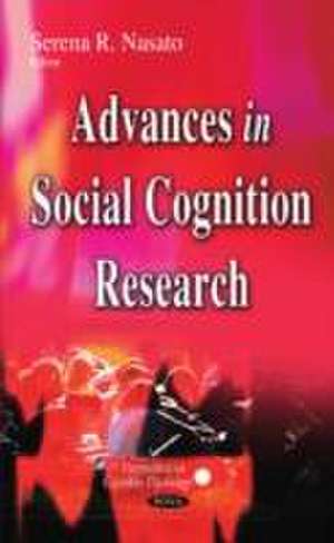 Advances in Social Cognition Research de Serena R. Nasato