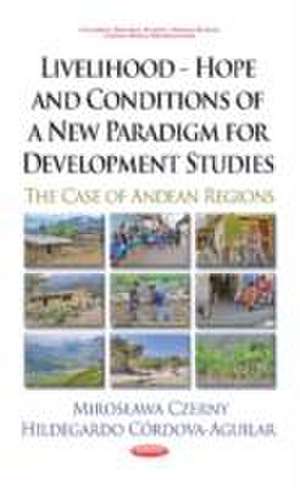 Livelihood - Hope and Conditions of a New Paradigm for Development Studies de Miroslawa Czerny