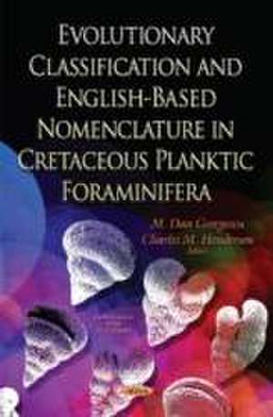 Evolutionary Classification and English-Based Nomenclature in Cretaceous Planktic Foraminifera de M. Dan Georgescu