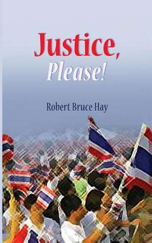 Justice, Please! de Robert Bruce Hay