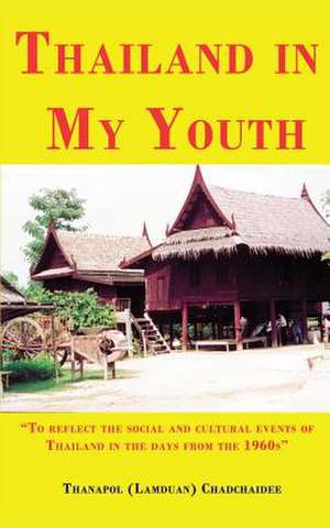 Thailand in My Youth de Thanapol Lamduan Chadchaidee