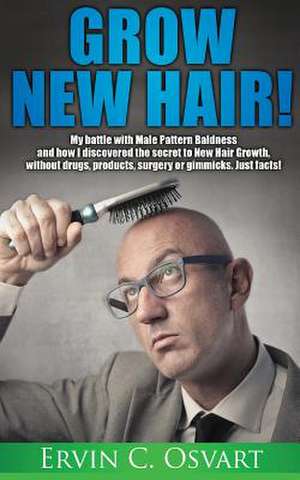 Grow New Hair de Ervin C. Osvart