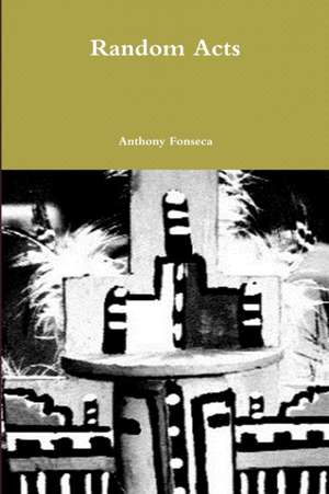Random Acts de Anthony Fonseca