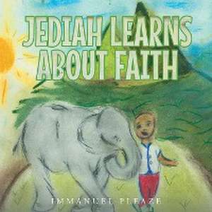 Jediah Learns about Faith de Immanuel Pleaze