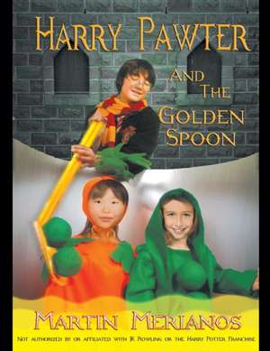 Harry Pawter and the Golden Spoon de Martin Merianos