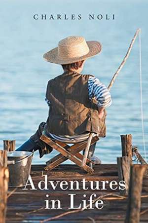 Adventures in Life de Charles Noli