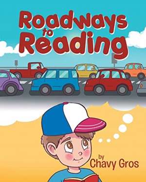 Roadways to Reading de Chavy Gros