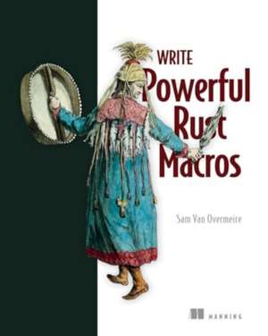 Write Powerfull Rust Macros de Sam Overmeire