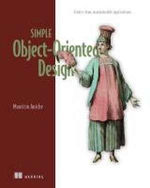 Simple Object-Oriented Design de Mauricio Aniche