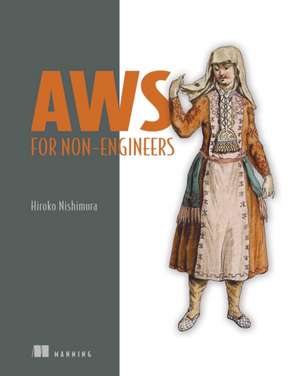 Aws for Non-Engineers de Hiroko Nishimura