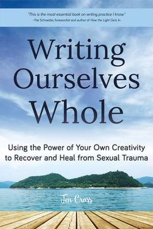 Writing Ourselves Whole de Jennifer Cross