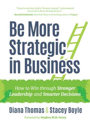 Be More Strategic in Business de Boyle, Stacey