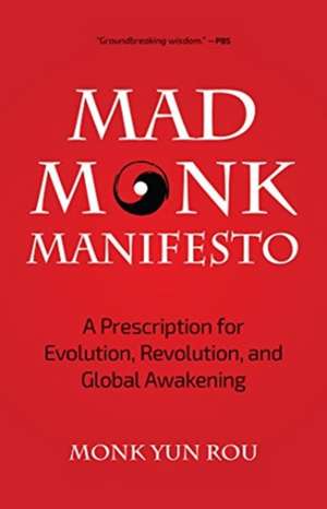 Mad Monk Manifesto de Yun Rou