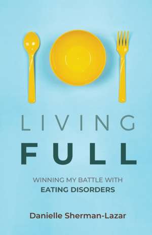 Living Full de Danielle Sherman-Lazar