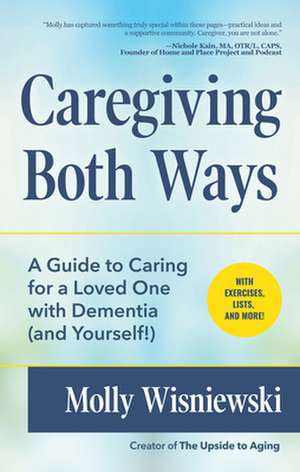 Caregiving Both Ways de Molly Wisniewski
