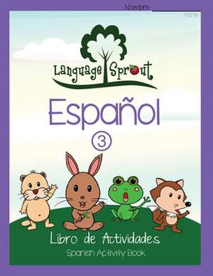 Language Sprout Spanish Workbook de Rebecca Wilson Schwengber