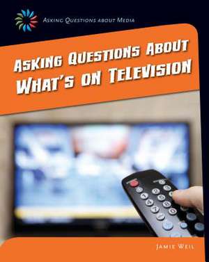 Asking Questions about What's on Television de Jamie Weil