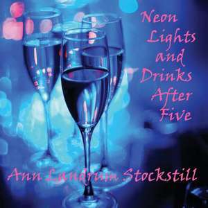 Neon Lights and Drinks After Five de Ann Landrum Stockstill