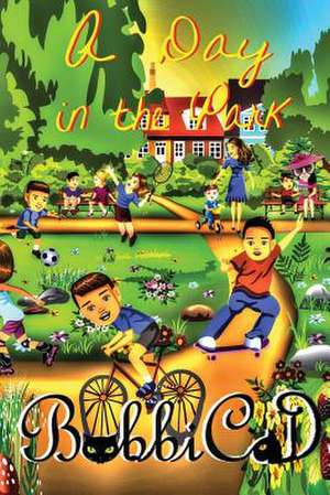 A Day in the Park: The Handbook for Writers de Bobbicat