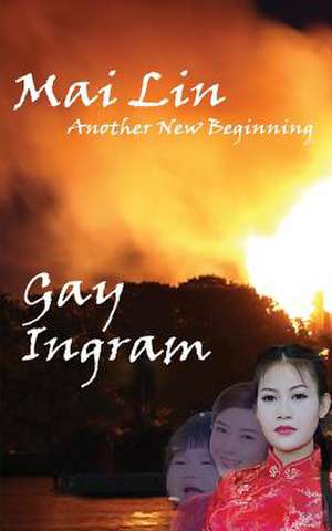 Mai Lin--Another New Beginning de Gay Ingram