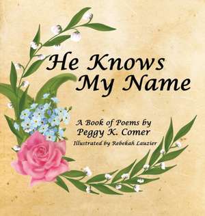 He Knows My Name de Peggy K. Comer