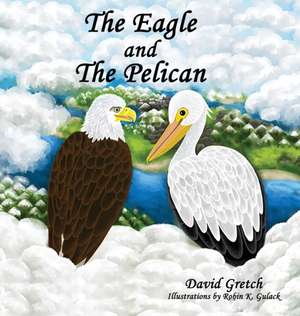 The Eagle and the Pelican de David Gretch