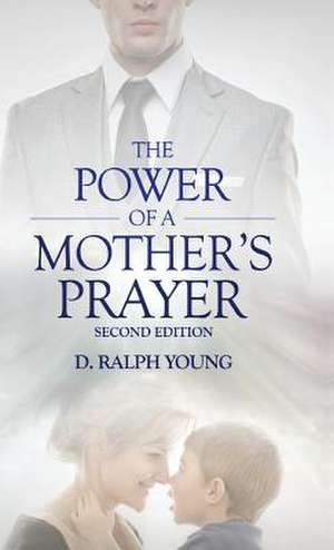 The Power of a Mother's Prayer de D. Ralph Young