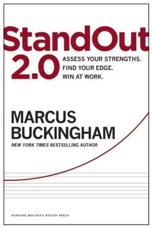 StandOut 2.0: Assess Your Strengths, Find Your Edge, Win at Work de Marcus Buckingham