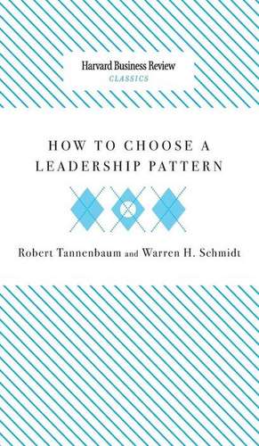 How to Choose a Leadership Pattern de Robert Tannenbaum