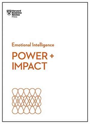 Power and Impact (HBR Emotional Intelligence Series) de Dacher Keltner