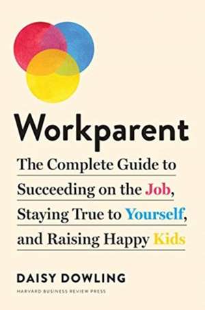 Workparent de Daisy Dowling