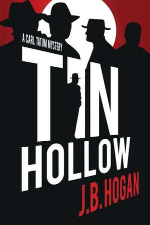 Tin Hollow de J. B. Hogan