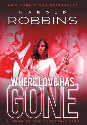 Where Love Has Gone de Harold Robbins