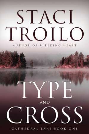 Type and Cross de Staci Troilo