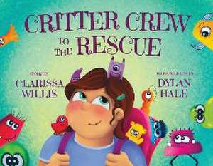 Critter Crew to the Rescue de Clarissa Willis