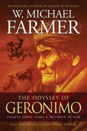 The Odyssey of Geronimo de W. Michael Farmer