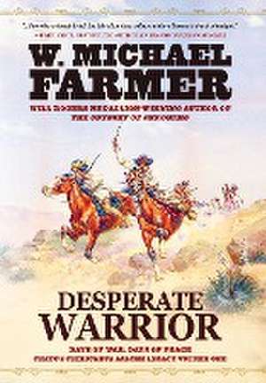 Desperate Warrior de W Michael Farmer