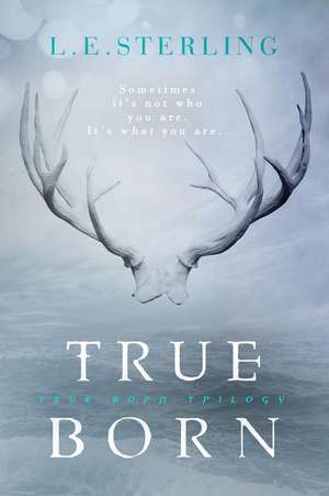 True Born de L E Sterling