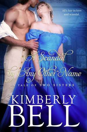 A Scandal by Any Other Name de Kimberly Bell