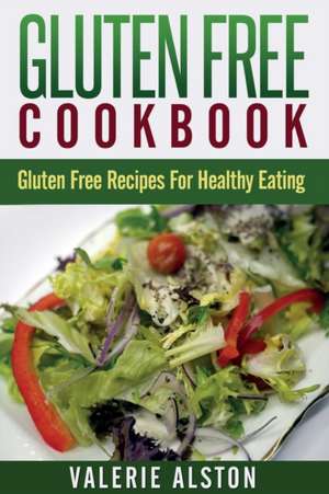 Gluten Free Cookbook de Valerie Alston