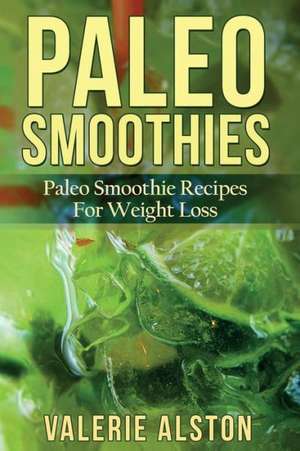 Paleo Smoothies de Valerie Alston