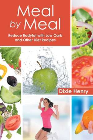 Meal by Meal de Dixie Henry