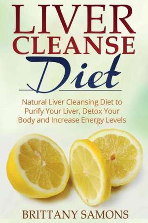 Liver Cleanse Diet de Brittany Samons