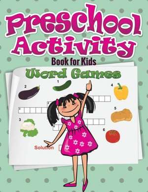 Preschool Activity Book for Kids (Word Games) de Speedy Publishing Llc