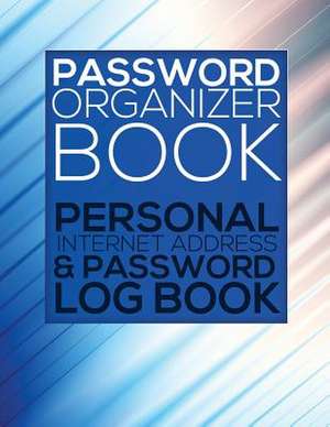 Password Organizer Book (Personal Internet Address & Password Log Book) de Speedy Publishing LLC