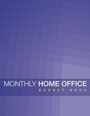 Monthly Home Office Budget Book de Speedy Publishing LLC