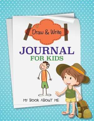 Draw and Write Journal for Kids (My Book about Me) de Speedy Publishing LLC