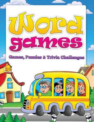 Word Games (Games, Puzzles & Trivia Challenges) de Speedy Publishing Llc