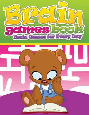 Brain Games Books (Brain Games for Every Day) de Speedy Publishing Llc